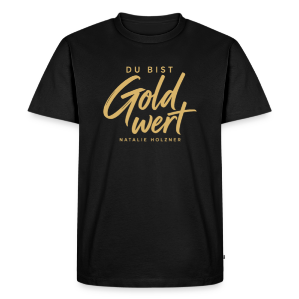 Premium-T-Shirt „Du bist Gold wert“ – Schwarz